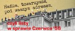 HAŃBA, TOWARZYSZE, POD WASZYM ADRESEM, CZYLI LISTY W SPRAWIE CZERWCA '56 - tekst dr. Grzegorza Majchrzaka